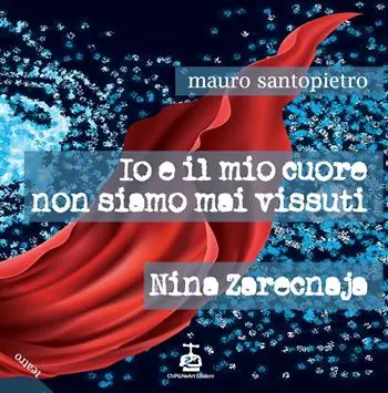 Prezzo Ridotto Io e il mio cuore non siamo mai vissuti-Nina Zarecnaja