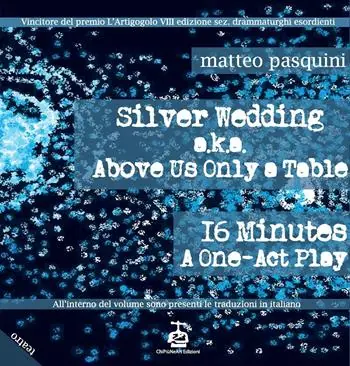 Acquista Ora Silver wedding a.k.a. Above us only a table. 16 minutes a one-act play-Nozze d‘argento. Ediz. bilingue
