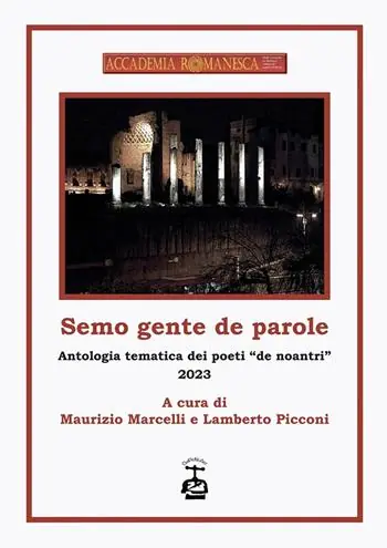 Semo gente de parole. Antologia tematica dei poeti «de noantri» 2023 Miglior Prezzo