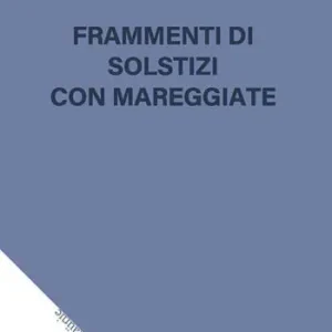 Affare Frammenti di solstizi con mareggiate