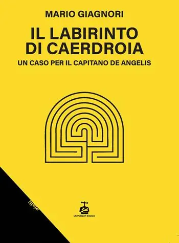 Il labirinto di Caerdroia. Un caso per il Capitano De Angelis Prezzo Basso