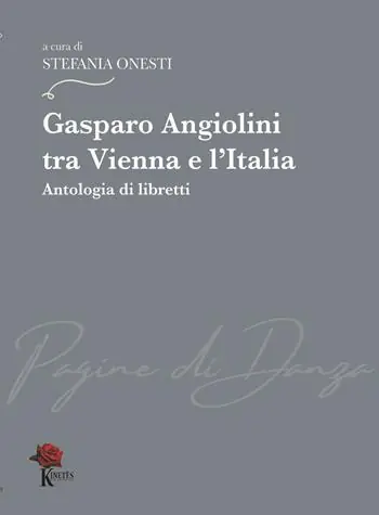 Gasparo Angiolini tra Vienna e l’Italia. Antologia di libretti Miglior Prezzo