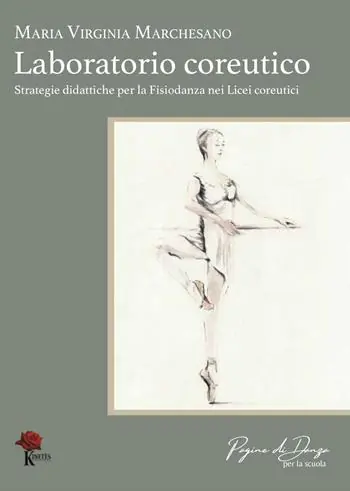 Prezzo Ridotto Laboratorio coreutico. Strategie didattiche per la fisiodanza nei licei coreutici