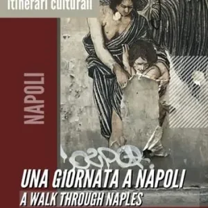 Una giornata a Napoli-A walk through Naples. Ediz. bilingue Affare