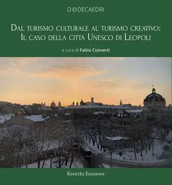 Promozione Dal turismo culturale al turismo creativo il caso della città UNESCO di Leopoli