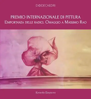 Acquista Ora Premio internazionale di pittura. L‘importanza delle radici. Omaggio a Massimo Rao