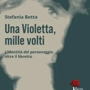 Una Violetta, mille volti. L‘identità del personaggio oltre il libretto Professionale