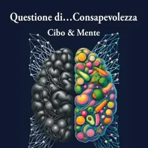 Questione di… consapevolezza. Cibo & mente Offerta Lampo