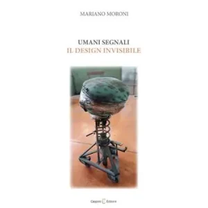 Umani segnali. Il design invisibile Super Prezzo