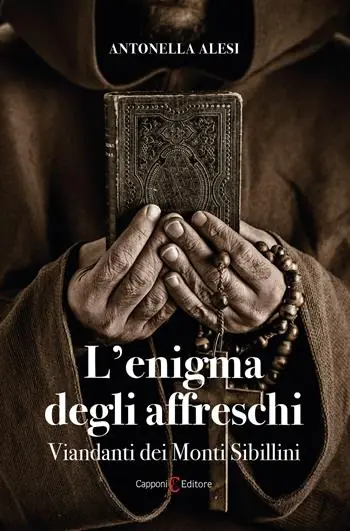 L‘ enigma degli affreschi. Viandanti dei Monti Sibillini Ultime Pezzi
