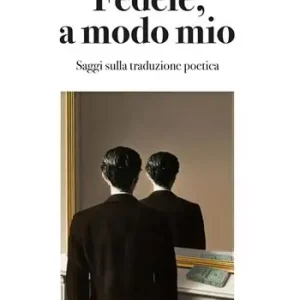 Fedele, a modo mio. Saggi sulla traduzione poetica Occasione