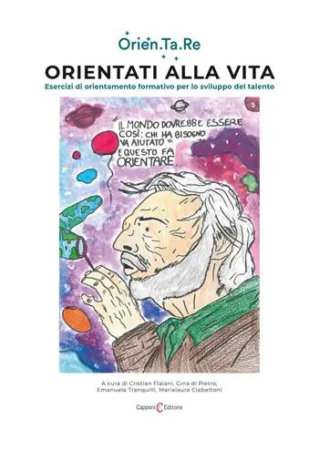 Orientati alla vita. Esercizi di orientamento formativo per lo sviluppo del talento Bestseller