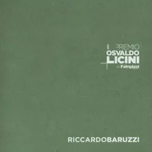 Premio Osvaldo Licini by Fainplast. 2022, Riccardo Baruzzi Nuova Collezione