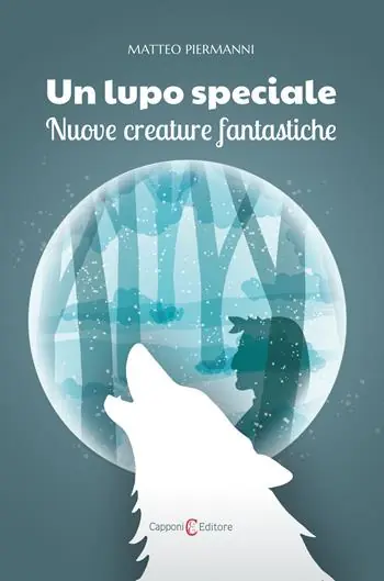Un lupo speciale. Nuove creature fantastiche Sconto
