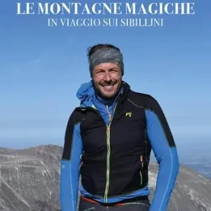 Le montagne magiche. In viaggio sui Sibillini Affare