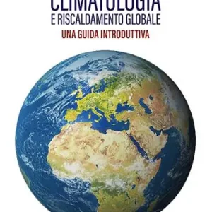 Climatologia e riscaldamento globale. Una guida introduttiva Scelto Dai Clienti
