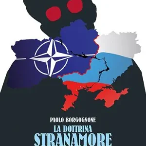 Novità La dottrina Stranamore. Ovvero come abbiamo imparato ad amare la guerra in Ucraina e la NATO
