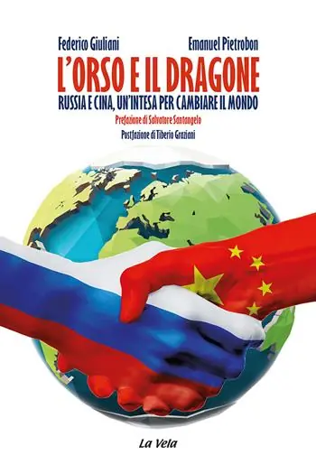 L‘orso e il dragone. Russia e Cina, un‘intesa per cambiare il mondo Economico