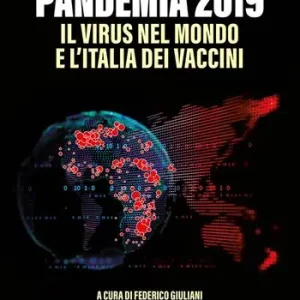 Pandemia 2019. Il virus nel mondo e l‘Italia dei vaccini Solo Oggi