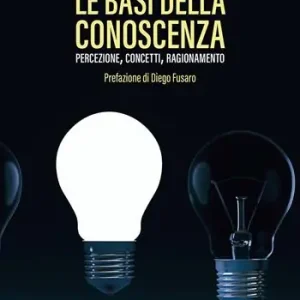 Le basi della conoscenza. Percezione, concetti, ragionamento Promo Stagionale