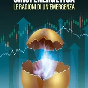 Crisi energetica. Le ragioni di un’emergenza Ultime Pezzi