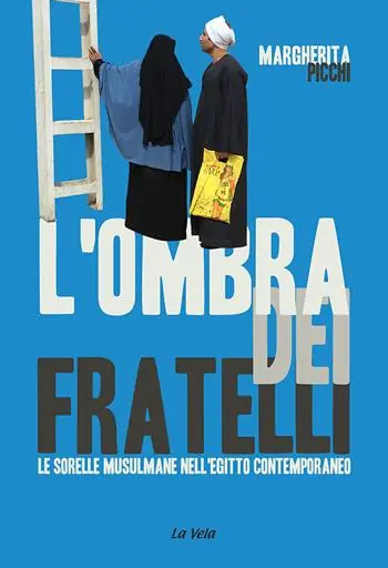 Prezzo Ridotto L‘ombra dei Fratelli. Le Sorelle musulmane nell’Egitto contemporaneo
