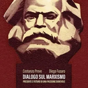 Dialogo sul marxismo. Presente e futuro di una passione durevole Must-Have