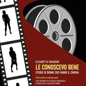 Le conoscevo bene. Storie di donne che fanno il cinema Offerta