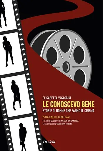 Le conoscevo bene. Storie di donne che fanno il cinema Offerta