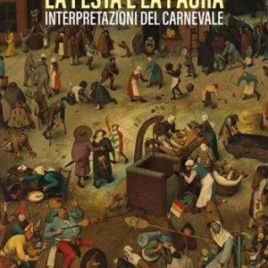 Offerta Lampo La festa e la paura. Interpretazioni del carnevale