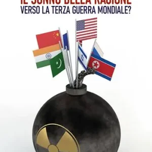 Il sonno della ragione. Verso la terza guerra mondiale? Prezzo Conveniente