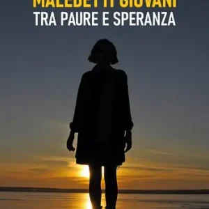Maledetti giovani. Tra paure e speranza Quantità Limitata