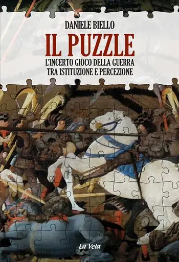 Vendita Finale Il puzzle. L‘incerto gioco della guerra tra istituzione e percezione