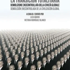 La transizione totalitaria. Demolizione (in)controllata della civiltà globale-La transición totalitaria. Demolición (in)controlada de la civilización global. Ediz. bilingue Occasione