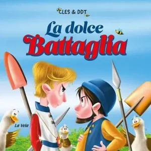 Non Perdere La dolce battaglia