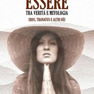 Essere tra verità e mitologia. Eros, Thanatos e altri dèi Occasione