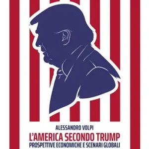 Nuovo Arrivo L‘America secondo Trump. Prospettive economiche e scenari globali