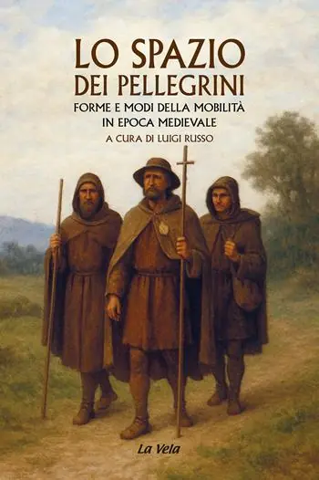 Lo spazio dei pellegrini. Forme e modi della mobilità in epoca medievale Pagamento Sicuro