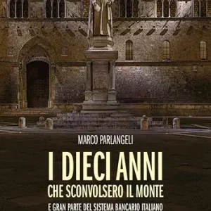 I dieci anni che sconvolsero il Monte e gran parte del sistema bancario italiano Consegna Rapida