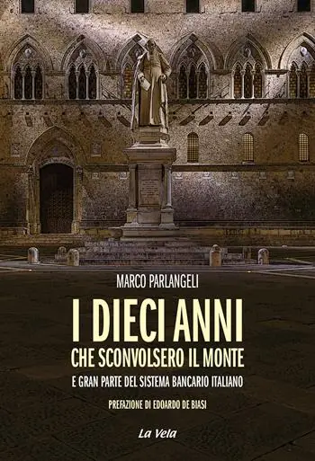 I dieci anni che sconvolsero il Monte e gran parte del sistema bancario italiano Consegna Rapida
