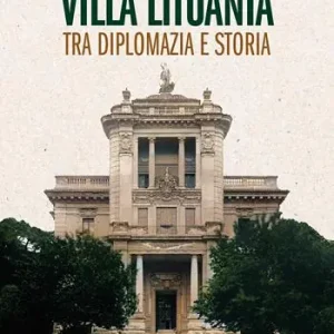 Subito Disponibile Villa Lituania. Tra diplomazia e storia