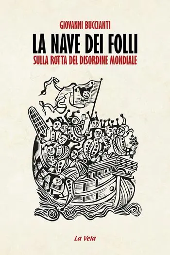 La nave dei folli. Sulla rotta del disordine mondiale Offerta Limitata