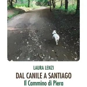 Ultima Occasione Dal canile a Santiago. Il cammino di Piera (con Dales e Laura)