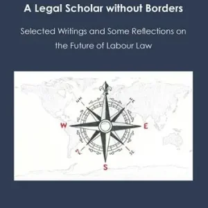 Più Venduto Manfred Weiss. A legal scholar without borders. Selected writings and some reflections on the future of labour law