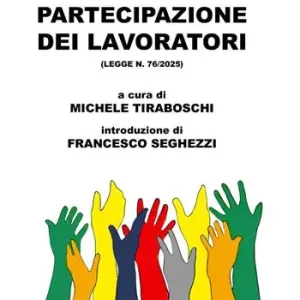 Primo commento alla legge di iniziativa popolare sulla partecipazione dei lavoratori (legge n. 76/2025) Consegna Rapida