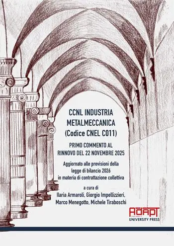 Ultimissimo Modello CCNL industria metalmeccanica (Codice Cnel C011). Primo commento al rinnovo del 22 novembre 2025. Aggiornato alle previsioni della legge di bilancio 2026 in materia di contrattazione collettiva