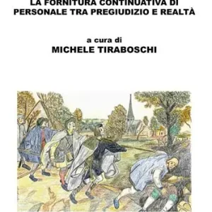 Staff leasing. La fornitura continuativa di personale tra pregiudizio e realtà Professionale