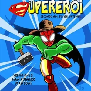 Supereroi. secondo noi, poi boh, fate voi… Offerta Del Giorno