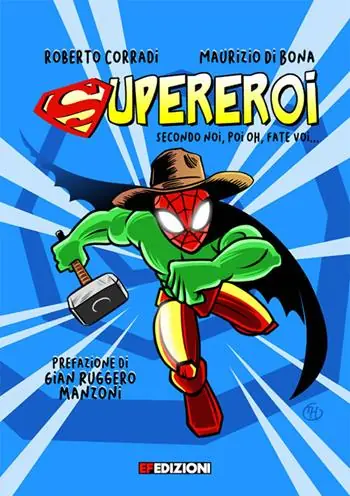 Supereroi. secondo noi, poi boh, fate voi… Offerta Del Giorno