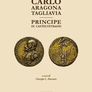 Non Perdere Carlo Aragona Tagliavia. Principe di Castelvetrano